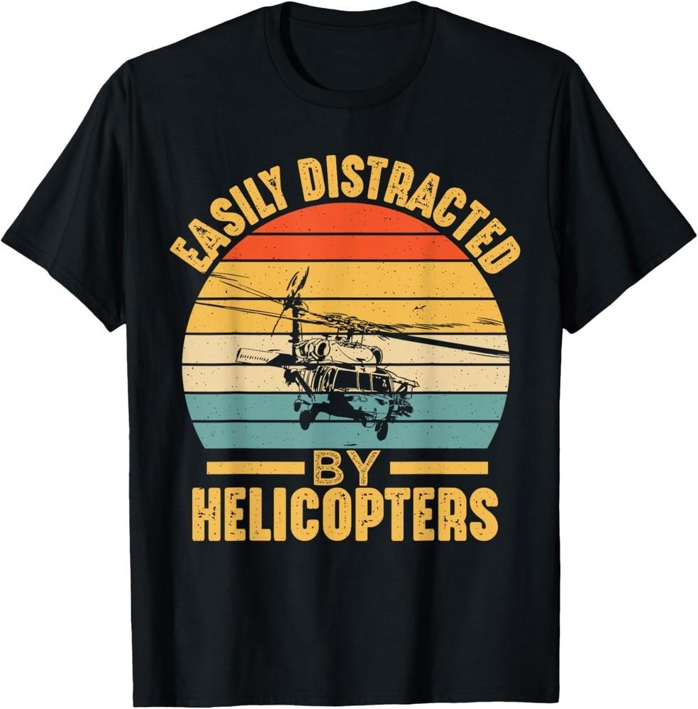 

Easily Distracted By Helicopters Funny Helicopter Pilot Gift Unisex T-Shirt XL