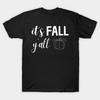 It's Fall Y'all T-Shirt