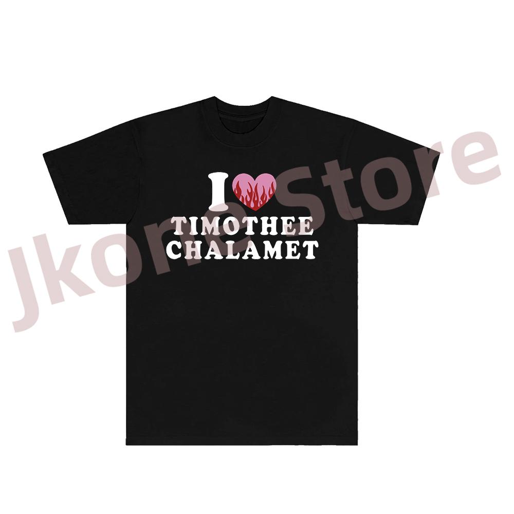 

I Love Timothee Chalamet Logo Merch Tee Summer Women Unisex Fashion Casual Short Sleeve Tshirts 4XL