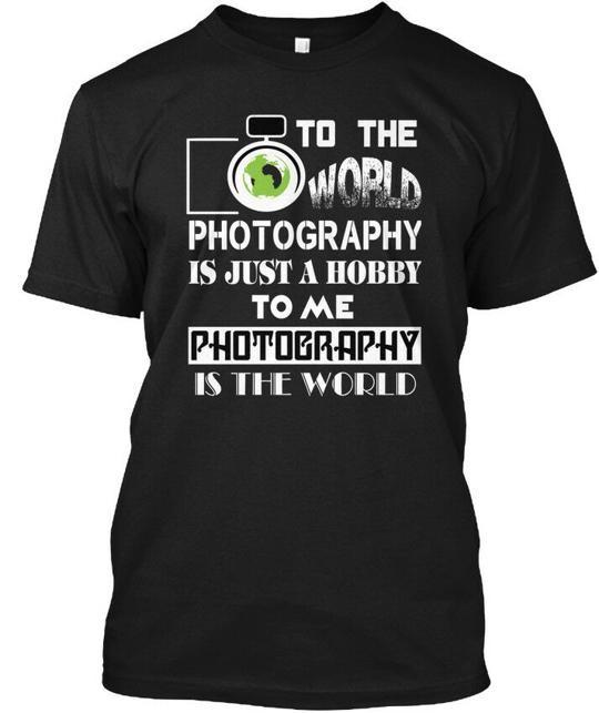 To Me Photography Is The World T-Shirt Made in the USA Size S to 5XL L