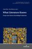 Kniha What Literature Knows : Forays Into Literary Knowledge Production : 2