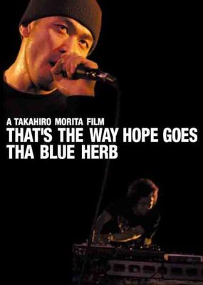 DVD DVD - THAT'S THE WAY HOPE GOES TBHRDVD001 Tha Blue Herb R 2005 Japonsko Rap & Hip-Hop/R&B Použité