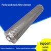 316 Stainless Steel Round Perforated Mesh Filter Element