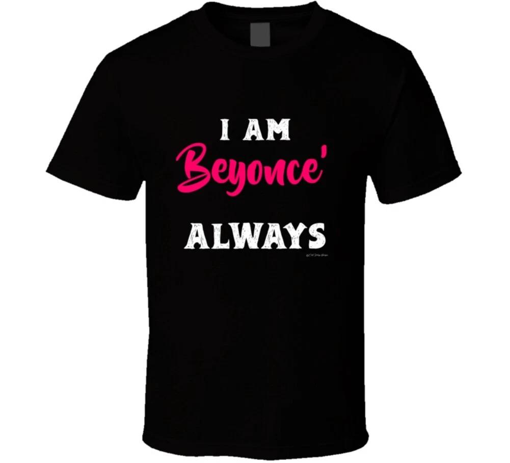 I Am Beyonce Always The Office Of Michael Scott Funny Spoof T Shirt 2XL