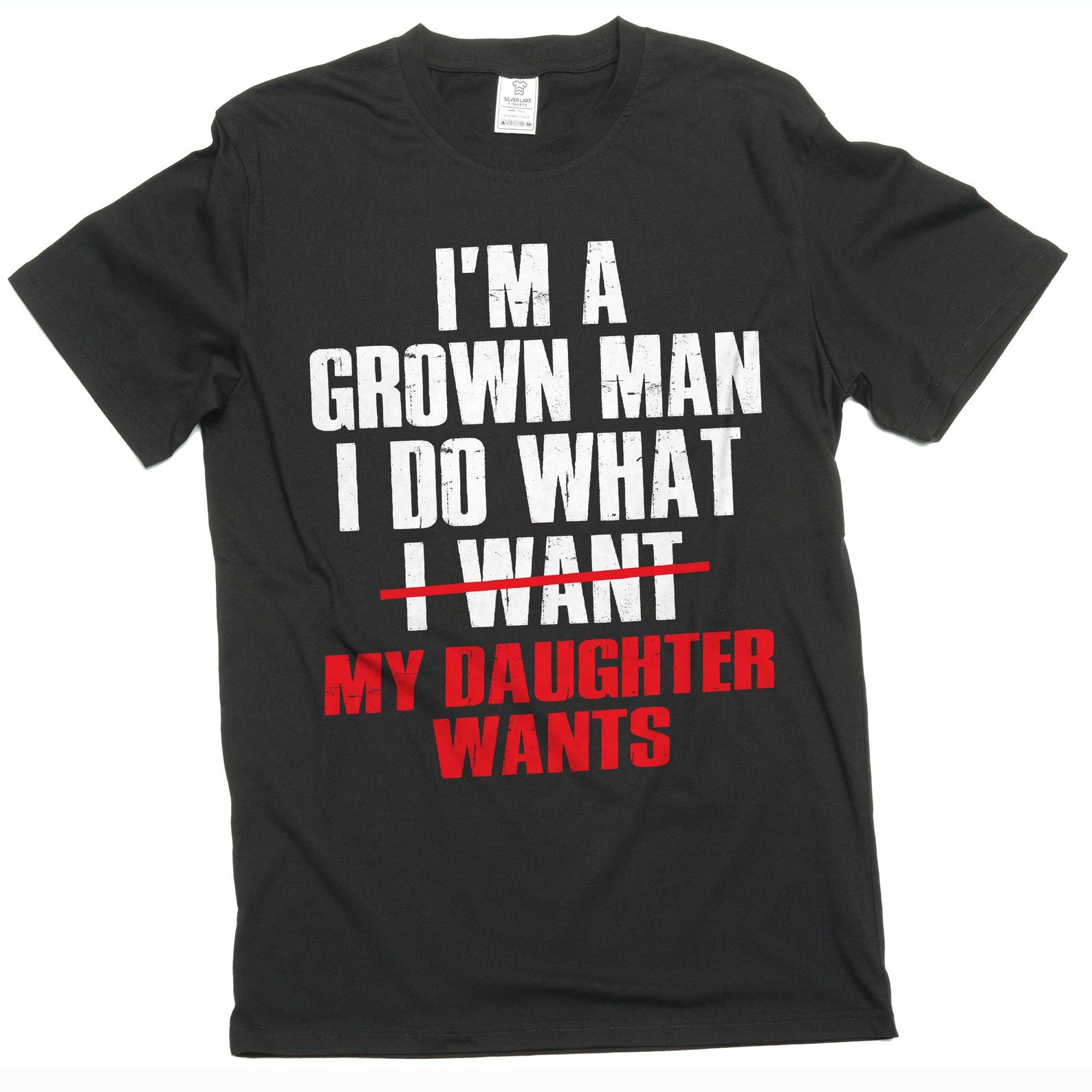 Men s Funny T-Shirt: I Do What My Daughter Wants sarcastic humor tee S