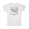 Gift T-Shirt : AUSTIN Texas Square Modern Minimalist Font