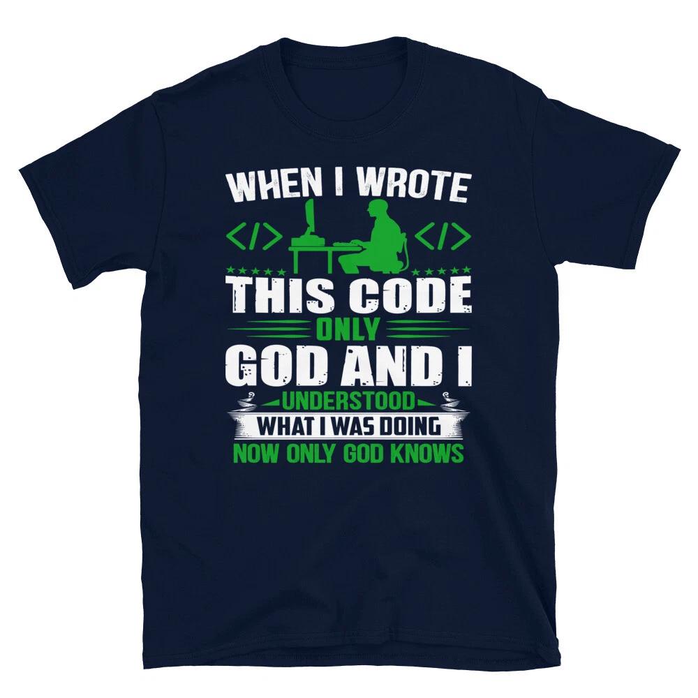 God And I Understand The Code Programmer Programming Coding Geek T-Shirt XL
