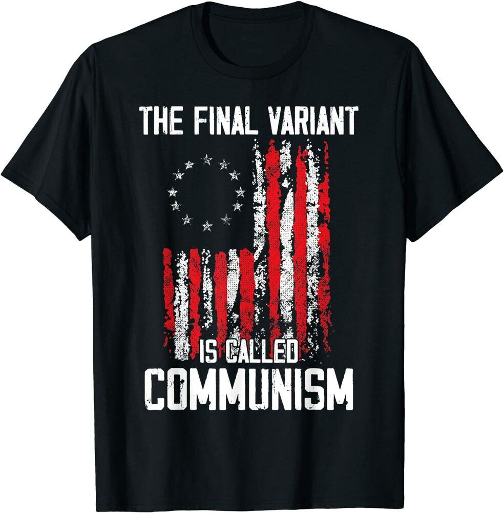 The Final Variant Is Called Communism Unisex T-Shirt Unisex T-Shirt XL
