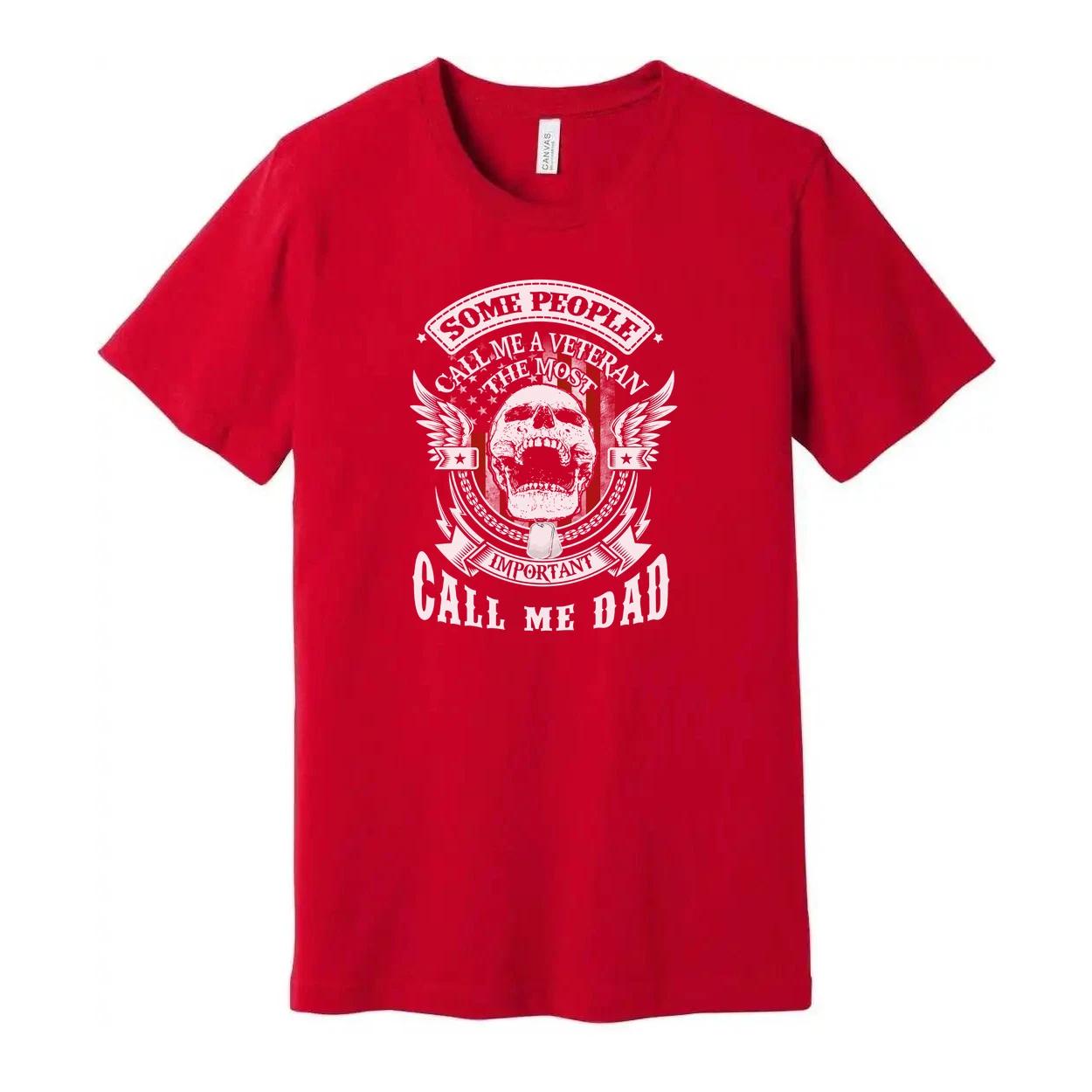 Unisex Short Sleeve Some People Call Me A Veteran The Most Important Call Me Dad 2XL