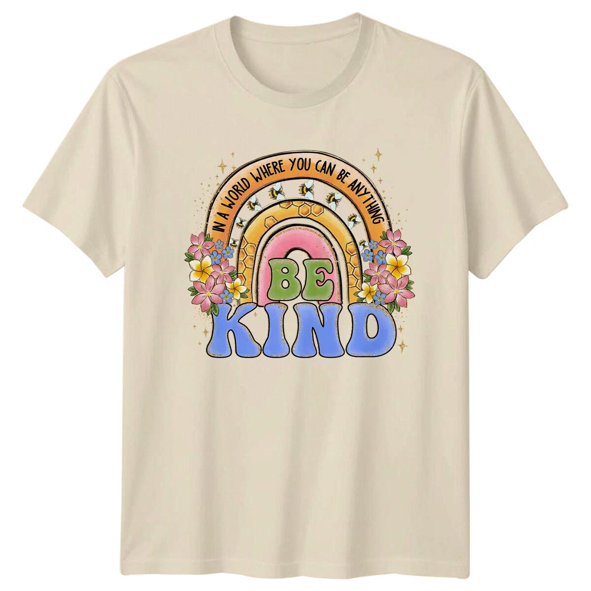 Be Kind Rainbow T-Shirt In A World Where You Can Be Anything Tee XL
