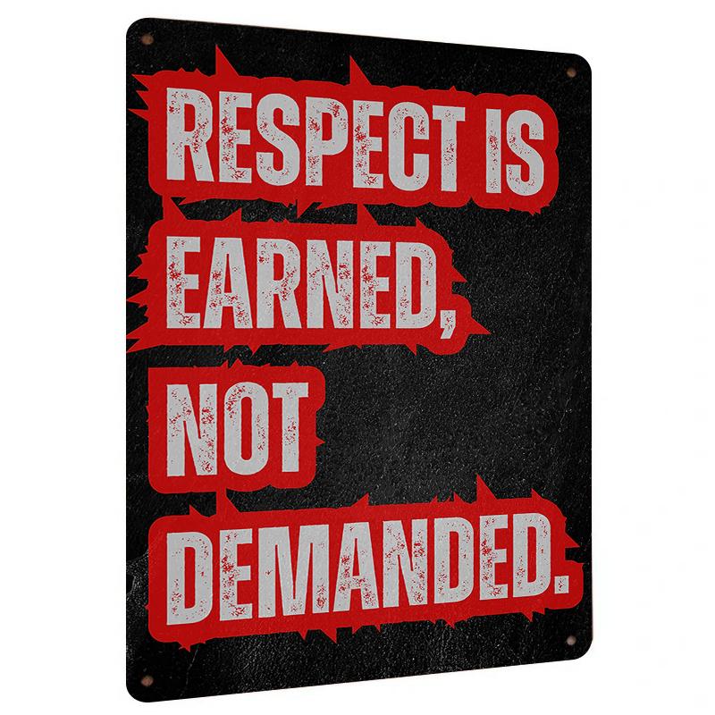 Respect Is Earned Not Demanded Motivational Metal Wall Art Decor for Home Office Gym Inspirational Quote Sign 7.9x11.8In(20x30cm)