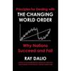 Principles for Dealing with the Changing World Order: Why Nations Succeed or Fail
