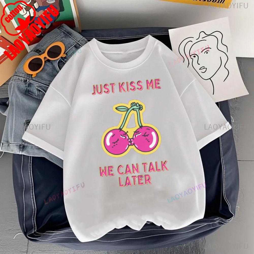 JUST KISS MENE CAN TALK LATER Letter Clothes SHUT UP Kiss Me Printed T-shirt Men Fashion Streetwear O-neck Short-sleeve