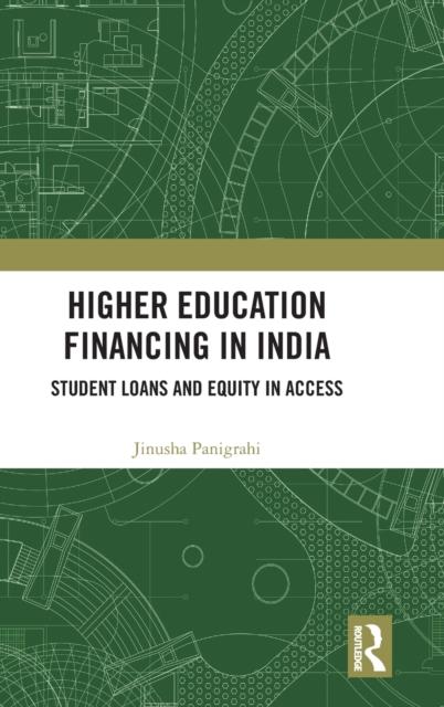 The Higher Education Financing In India : Student Loans and Equity In Access Book