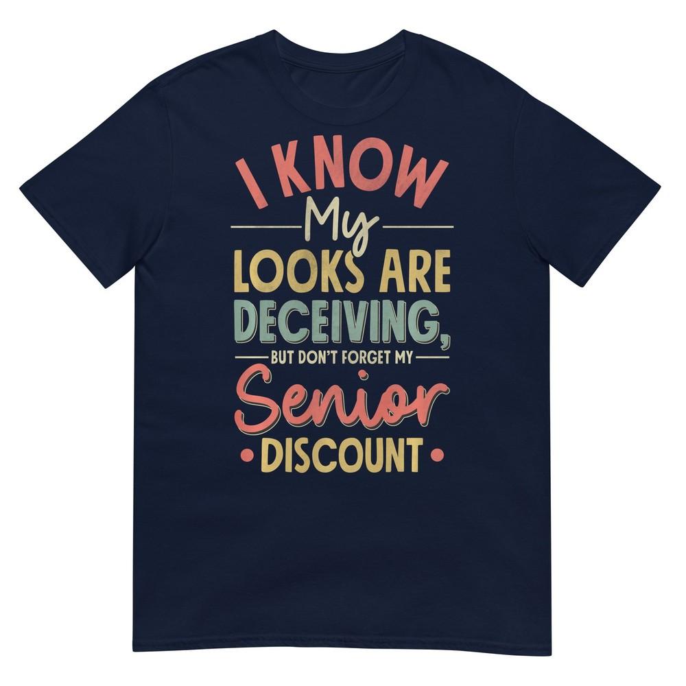 Unisexs I Know My Looks Are Deceiving Dont Forget My Discount Perforunisexce Tshirt S