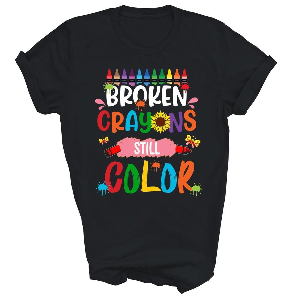 

Broken Crayons Still Color Mental Health Awareness Unisex Shirt Gift S