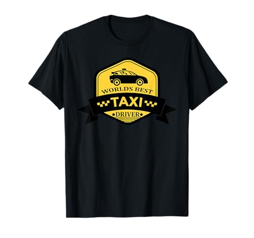 Funny Taxi Driver World s Best Taxi Driver T-Shirt