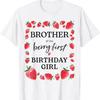 Brother Of Berry First Birthday Girl Sweet One Strawberry T Shirt