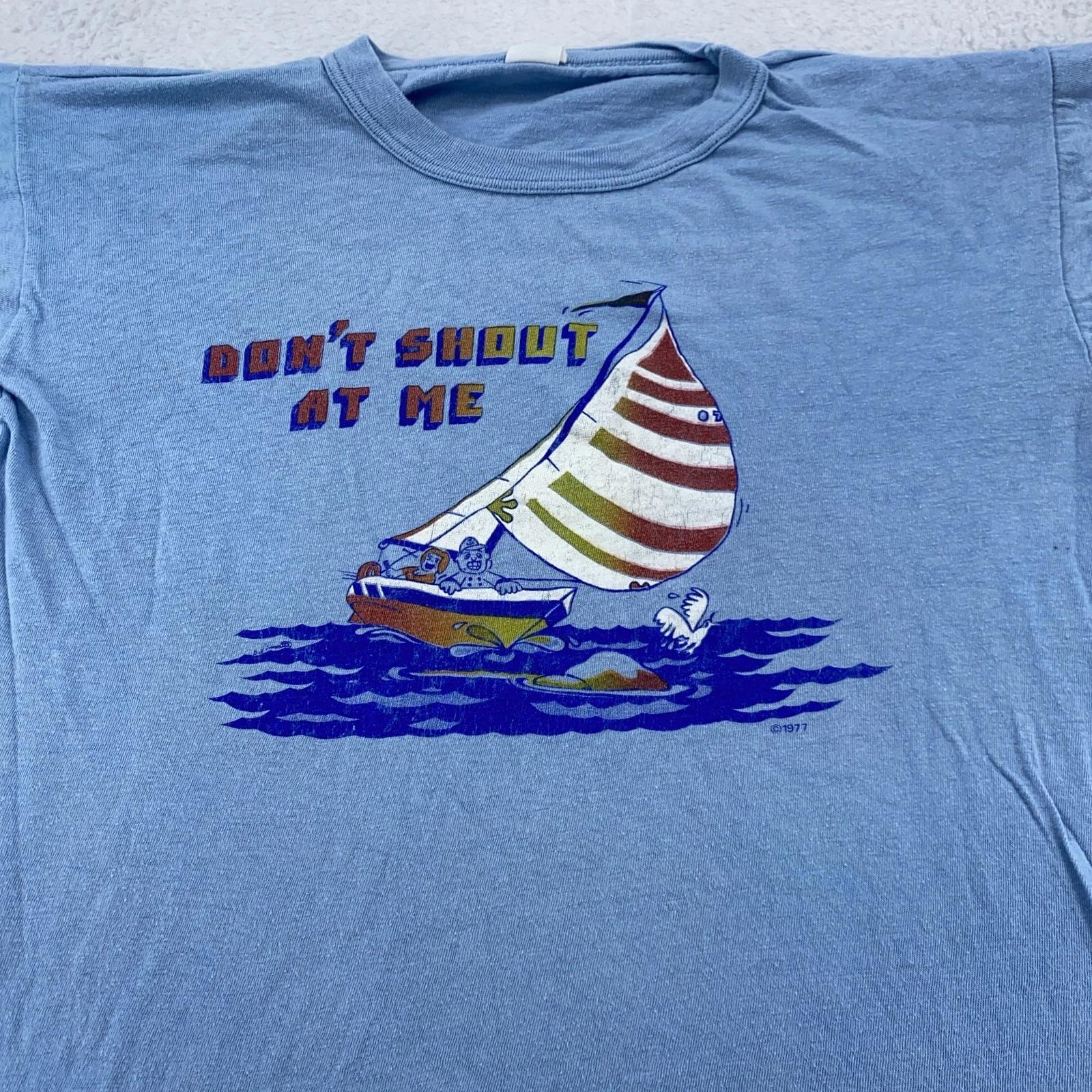 

Vintage 70s Don t Shout At Me Shirt Mens XS/S Funny Sailboat Comic 1977 Surf S