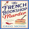The French Bookshop Murder by Greg Mosse Paperback Book 9781399746885