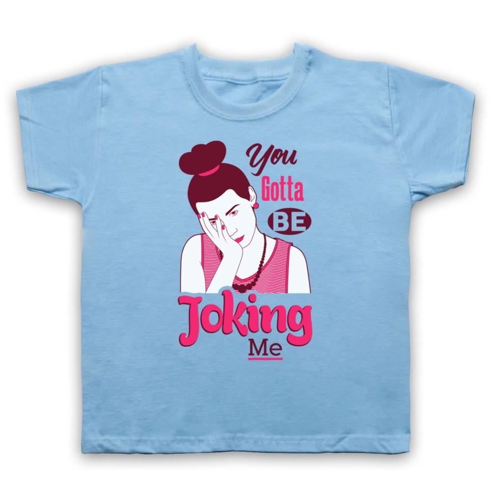 You Gotta Be Joking Me Funny Parody Slogan Retro Saying Kids Childs T-Shirt