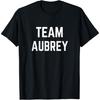 TEAM Aubrey _ Friend, Family Fan Club Support T-shirt T-Shirt