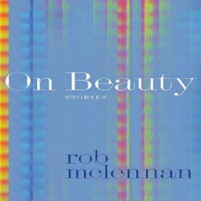 On Beauty by Rob Mclennan Paperback Book 9781772127690