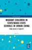 Kniha Migrant Children In State/Quasi-state Schools In Urban China : From Access To Quality?