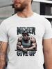 Never Give Up Arnold Gym T-Shirt - Unisex Motivational Workout Gym Tee Top