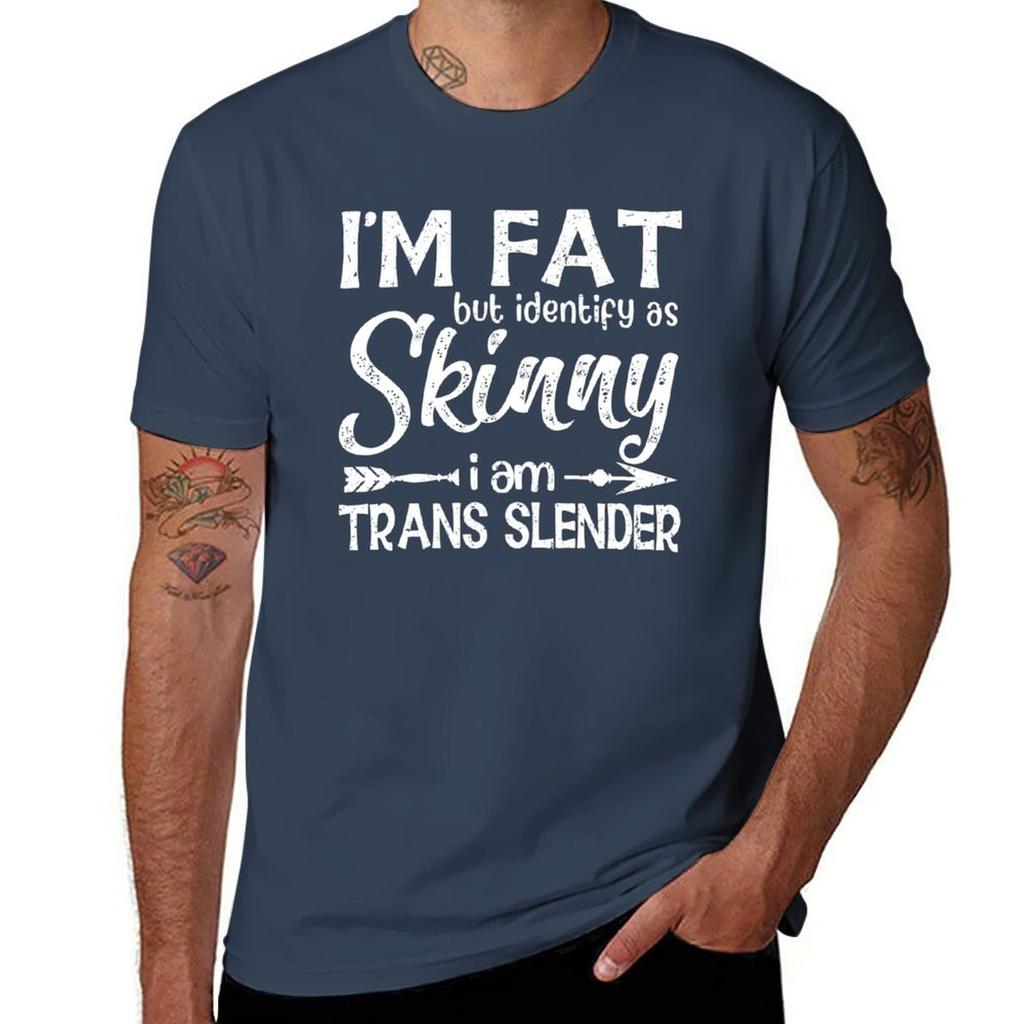 Ich bin dick, identifiziere mich aber als dünn. Ich bin trans schlank - Lustiger Witz für dünne und dicke Männer und Frauen T-Shirt
