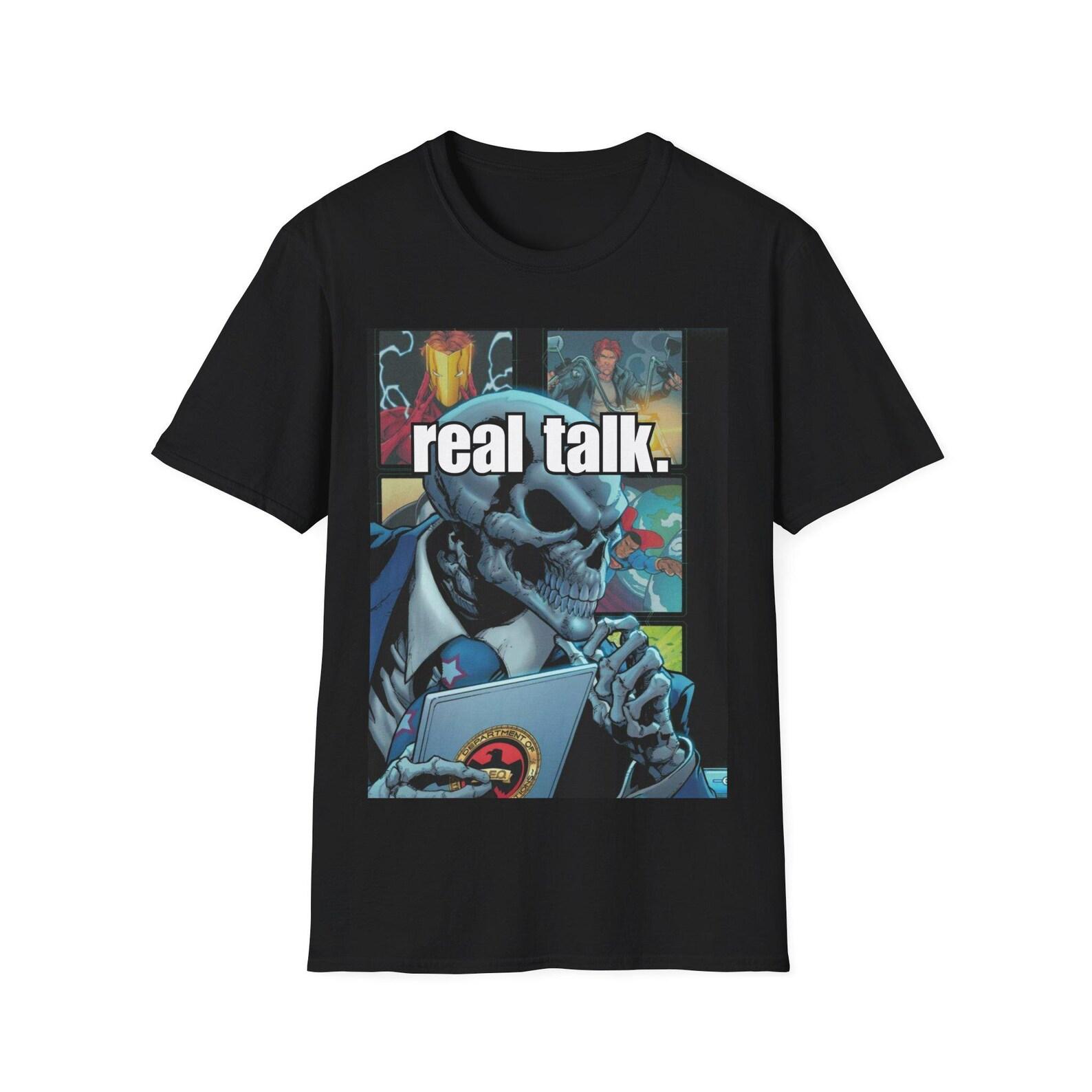 Real Talk | Hard Skeleton | Evil Skeleton Meme | Unisex Tee 4XL