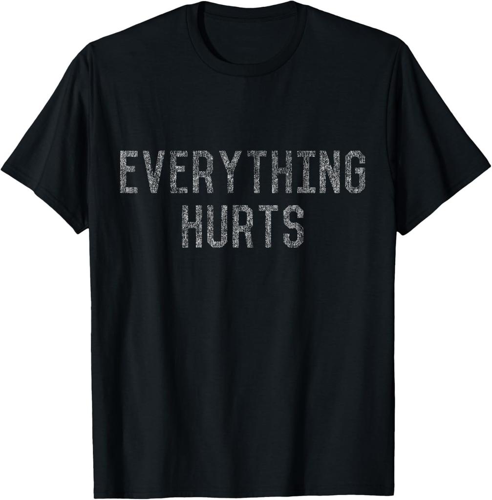 Workout Everything Hurts T-Shirt