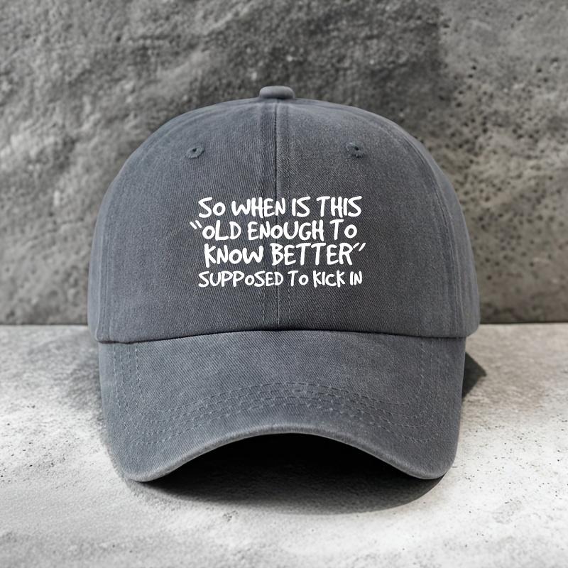 

Woven fabricOld Enough to Know Better Funny Graphic Print Baseball Cap Lightweight Breathable GrandpaDad Hat Outdoor One Size
