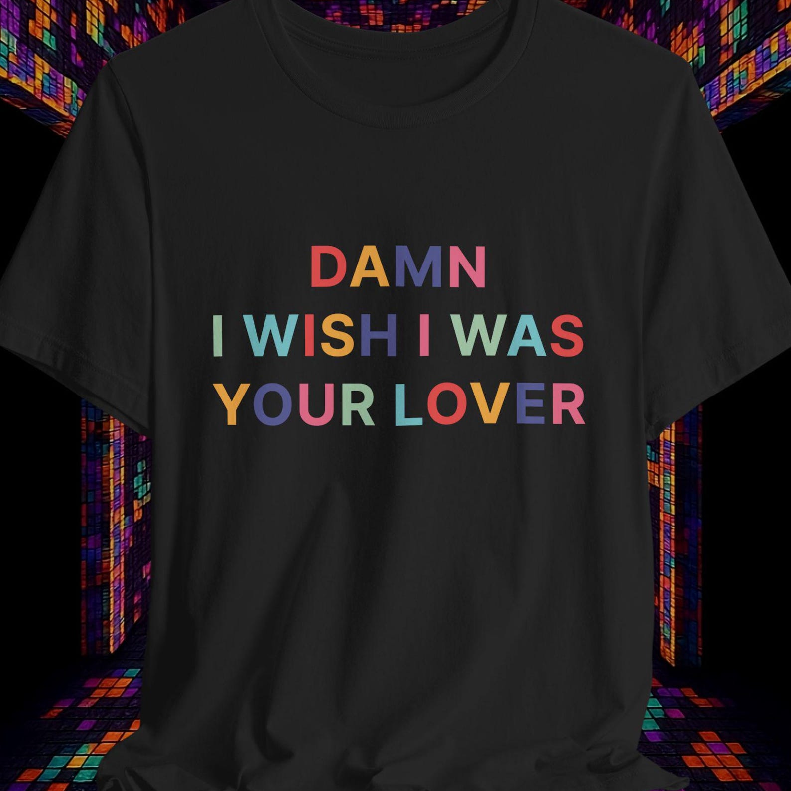 Damn I Wish I Was Your Lover Shirt | Colorful Minimalist Typography M