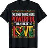 African American Black Pride Love Greater Than Hate Unisex T-Shirt