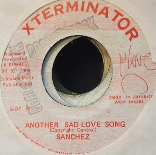 

7-дюймовая пластинка SANCHEZ Another Sad Love Song NONE XTerminator 1994 Ямайка Регги Ска Даб Б/у