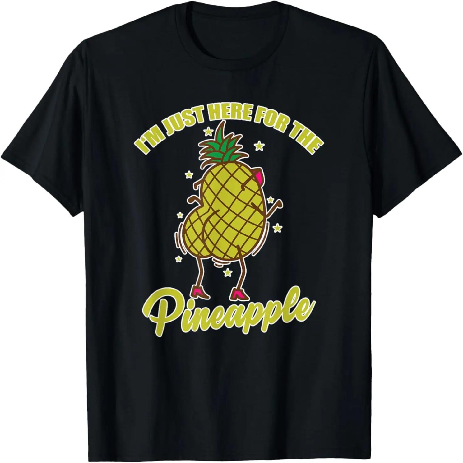 

I m just here for the Pineapple T-Shirt XXXXXL різнокольоровий