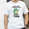 I May Have A Touch of The Tism Funny T Shirt Autism Retro TShirt Short Sleeve Tshirt Casual Men Oneck Cotton T Shirt Tee Tops