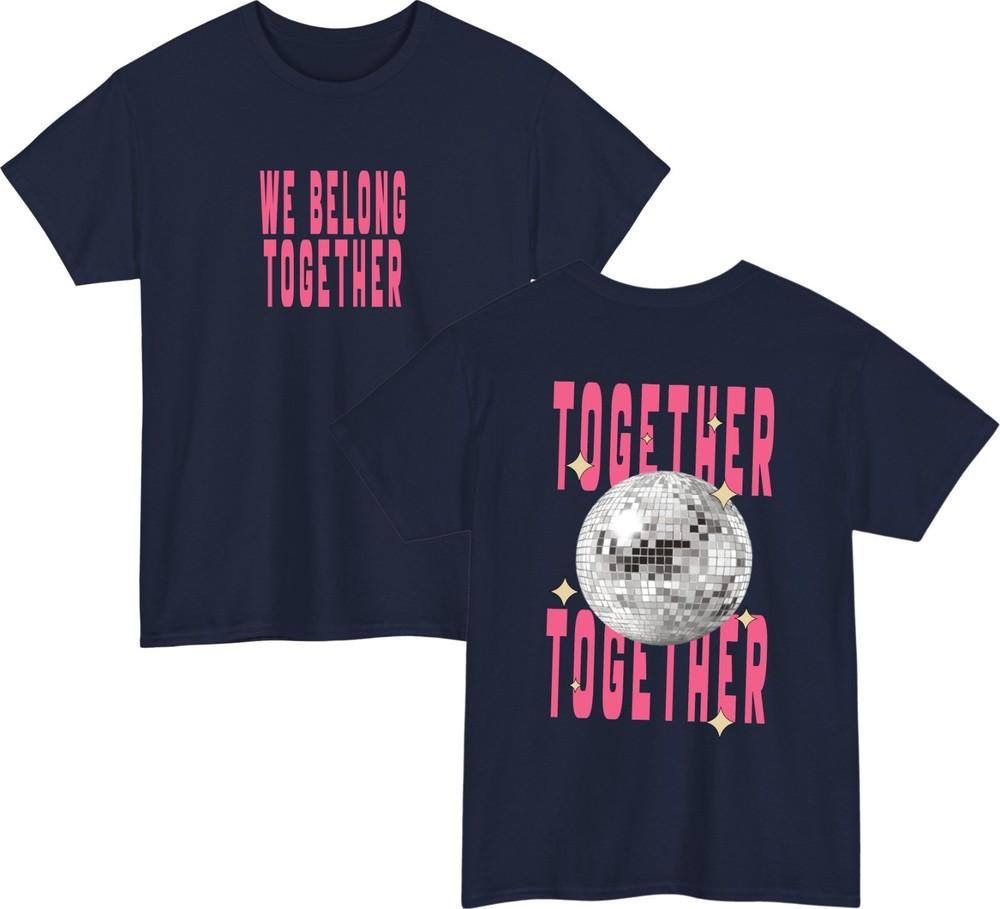 We Belong Together Party TShirt Disco Ball Party Unisex Gift Tee Top S