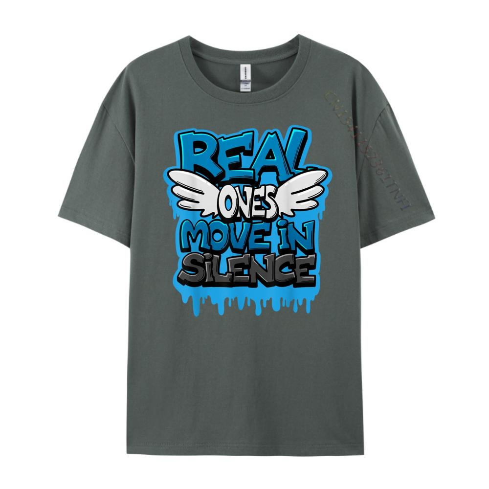 Real Ones Move In Silence Humor Joke Fall Clothes Aesthetic Christmas Oversized T Shirt Funny T Shirts Lovers Day