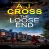 The Loose End by A.J. Cross Hardback Book 9781448314744