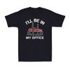 I'll Be In My Office Funny Auto Mechanic Gifts Car Mechanics Gift Men T-shirt
