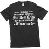 Funny Insult Dual Battle of Wits T-shirt Humorous Birthday Gift Tee Joke Shirt