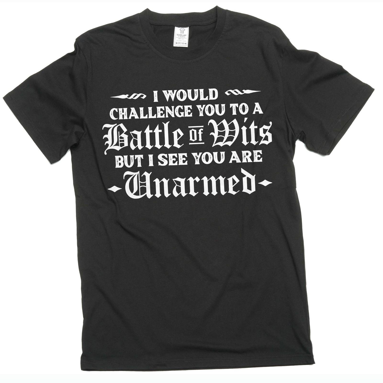 Funny insult dual battle of wits T-Shirt Mens Womens Tees Top humorous birthday gift Tee joke shirt L