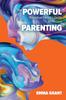 The The Powerful Proactive Parent's Guide To Present Parenting Book
