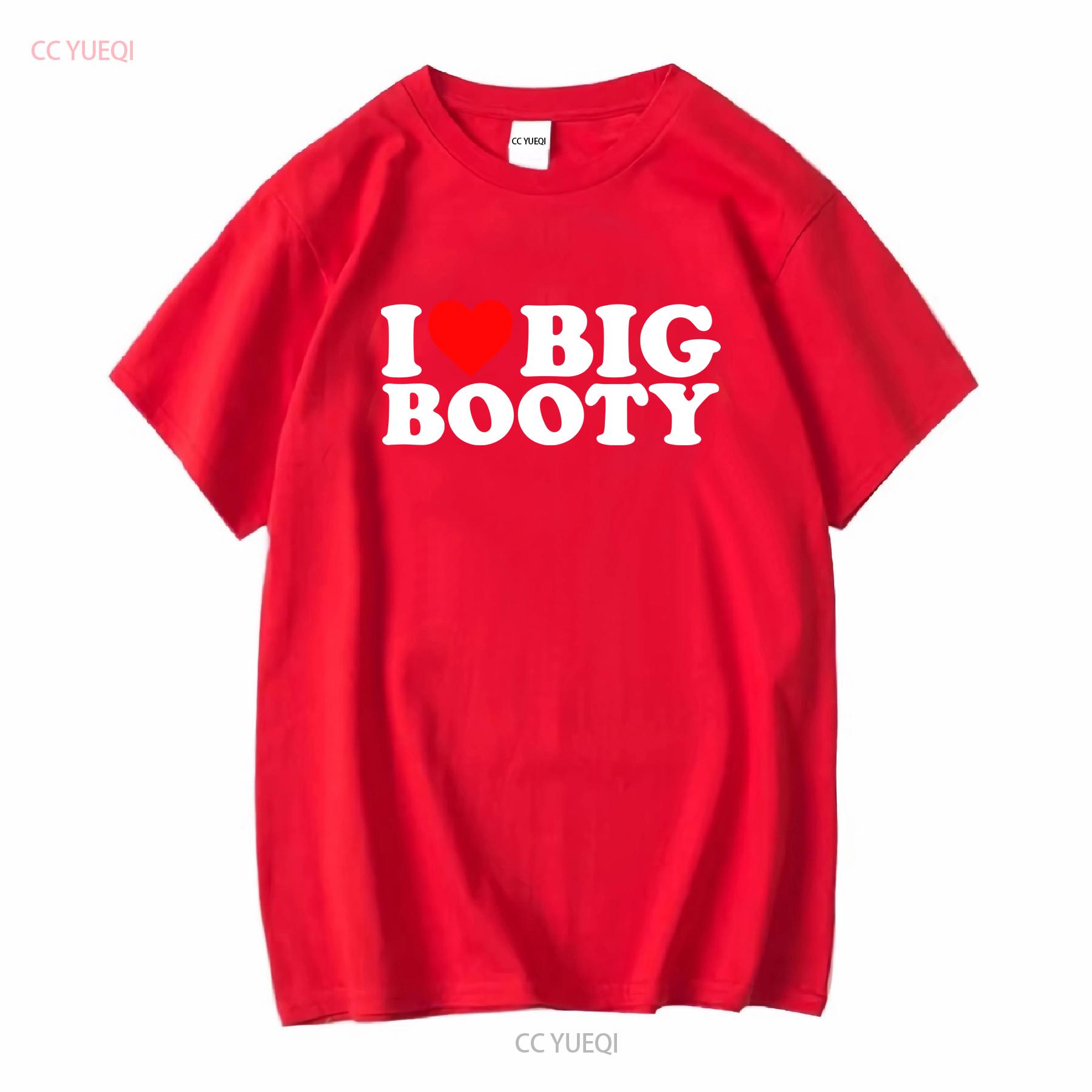 I Heart BIG BOOTY Butts Love Funny Comical College Adult Humor T Shirt long or short sleeves vintage Washed Stretched homme S