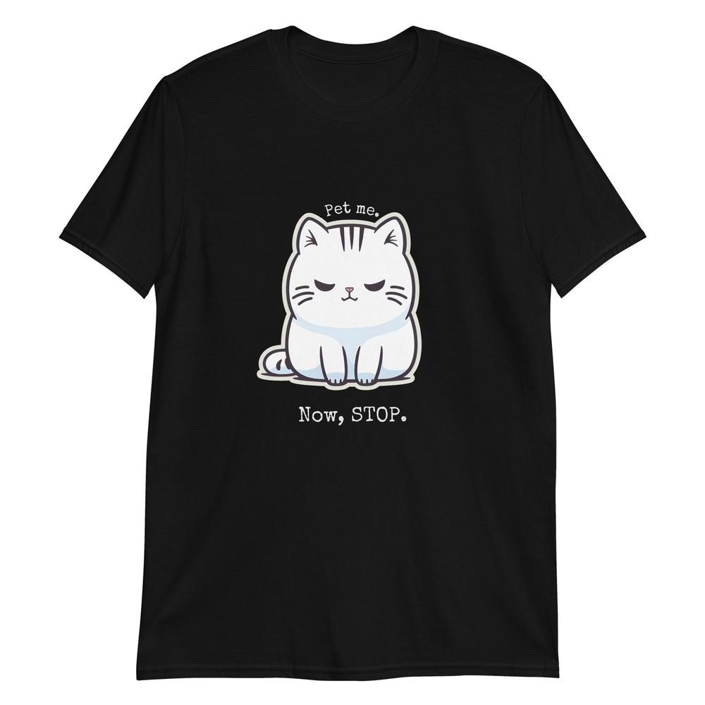 Fickle Feline: Pet Me, Now Stop Cat T-Shirt