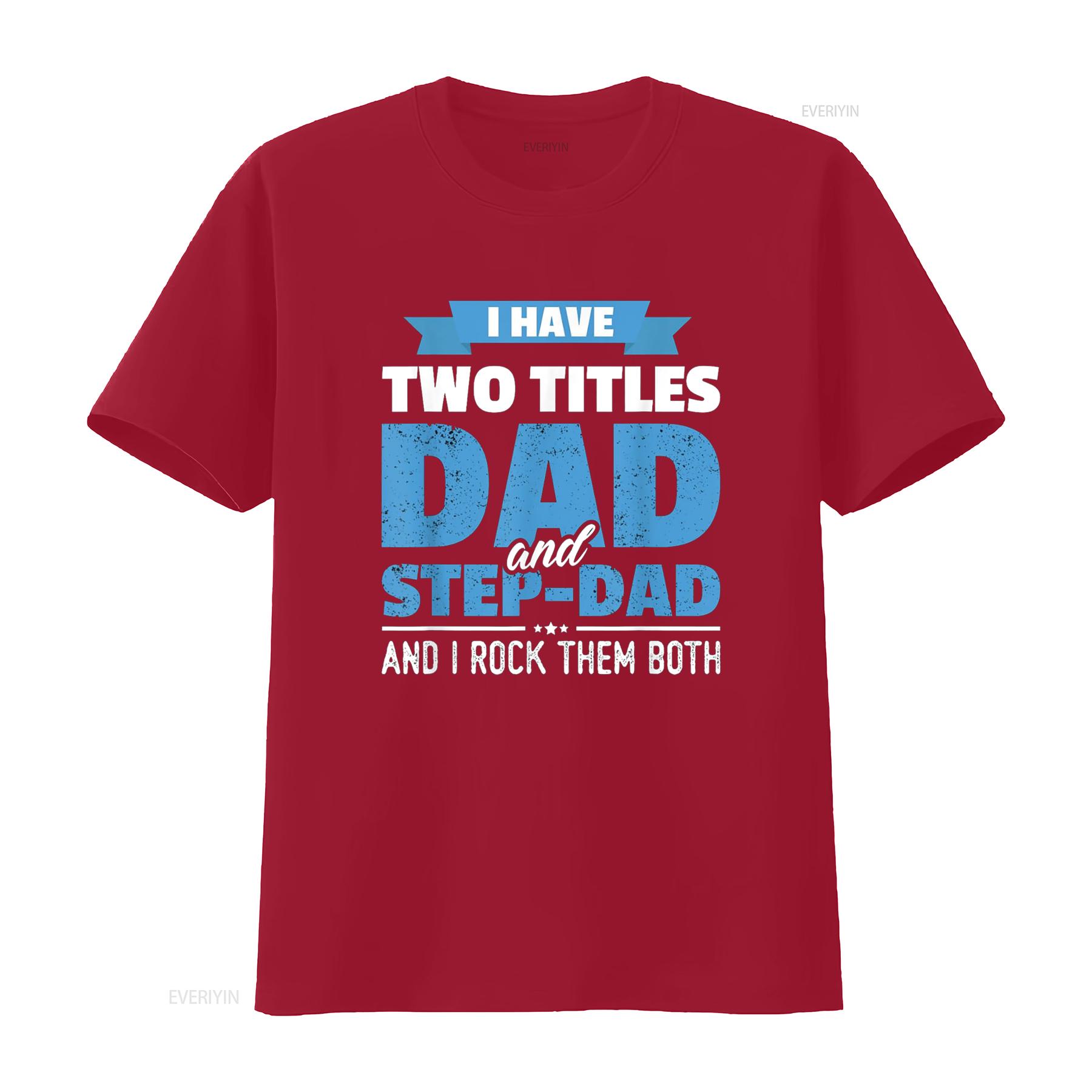 

I Have Two Titles Dad And Step Funny Father s Day T Shirt vintage Washed Stylish fashion streetwear graphic Breathable homme S