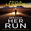 Watch Her Run by Paula Lennon Paperback Book 9781035401772