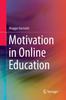 The Motivation In Online Education Book